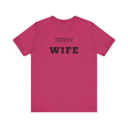 Trophy Wife Black Text T-shirt