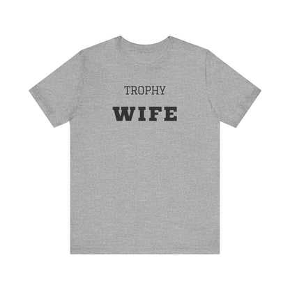 Trophy Wife Black Text T-shirt
