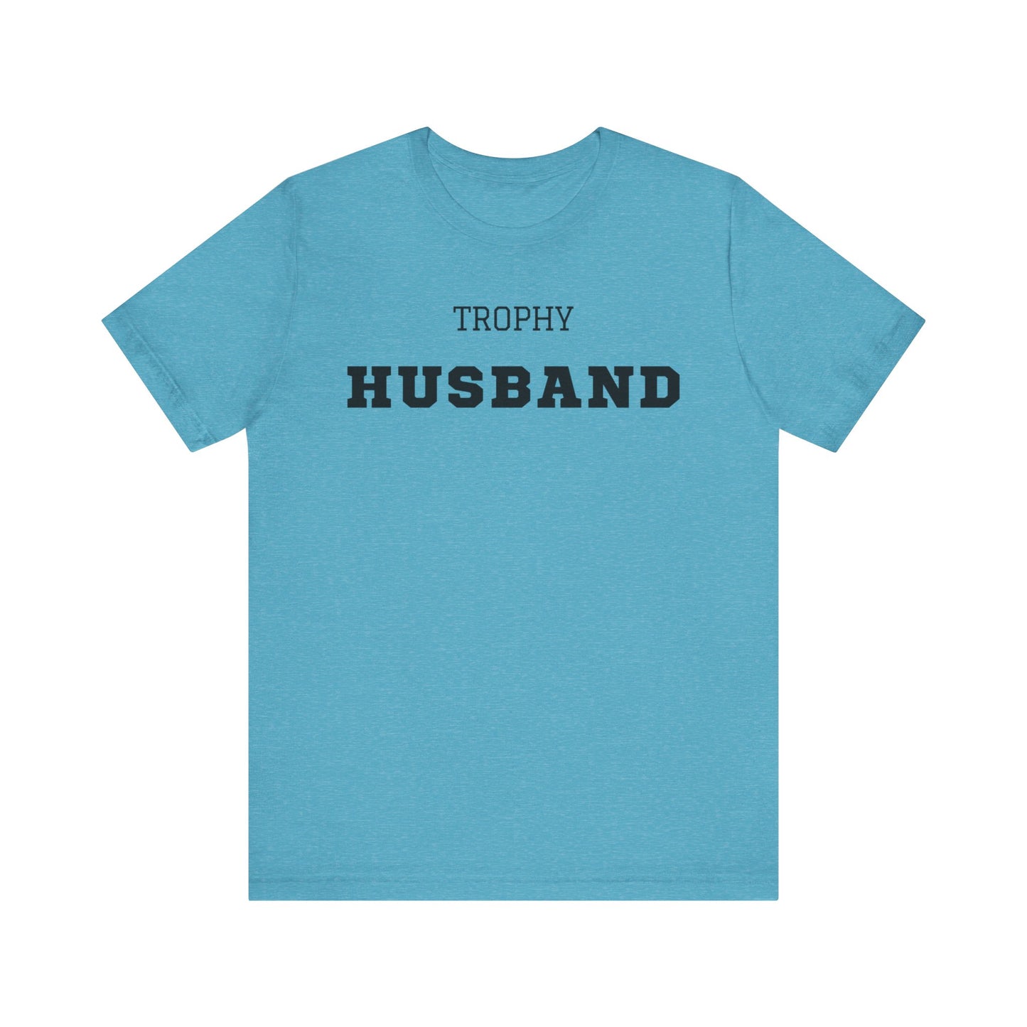 Trophy Husband Black Text T-shirt
