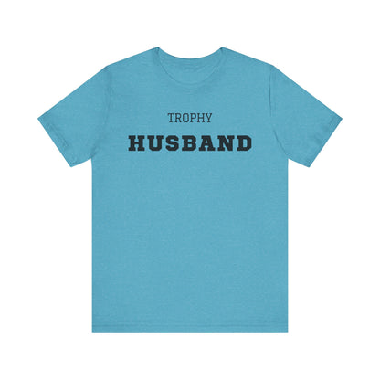 Trophy Husband Black Text T-shirt