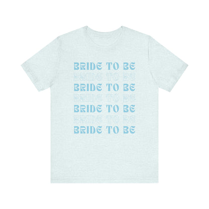 Bride To Be T-shirt