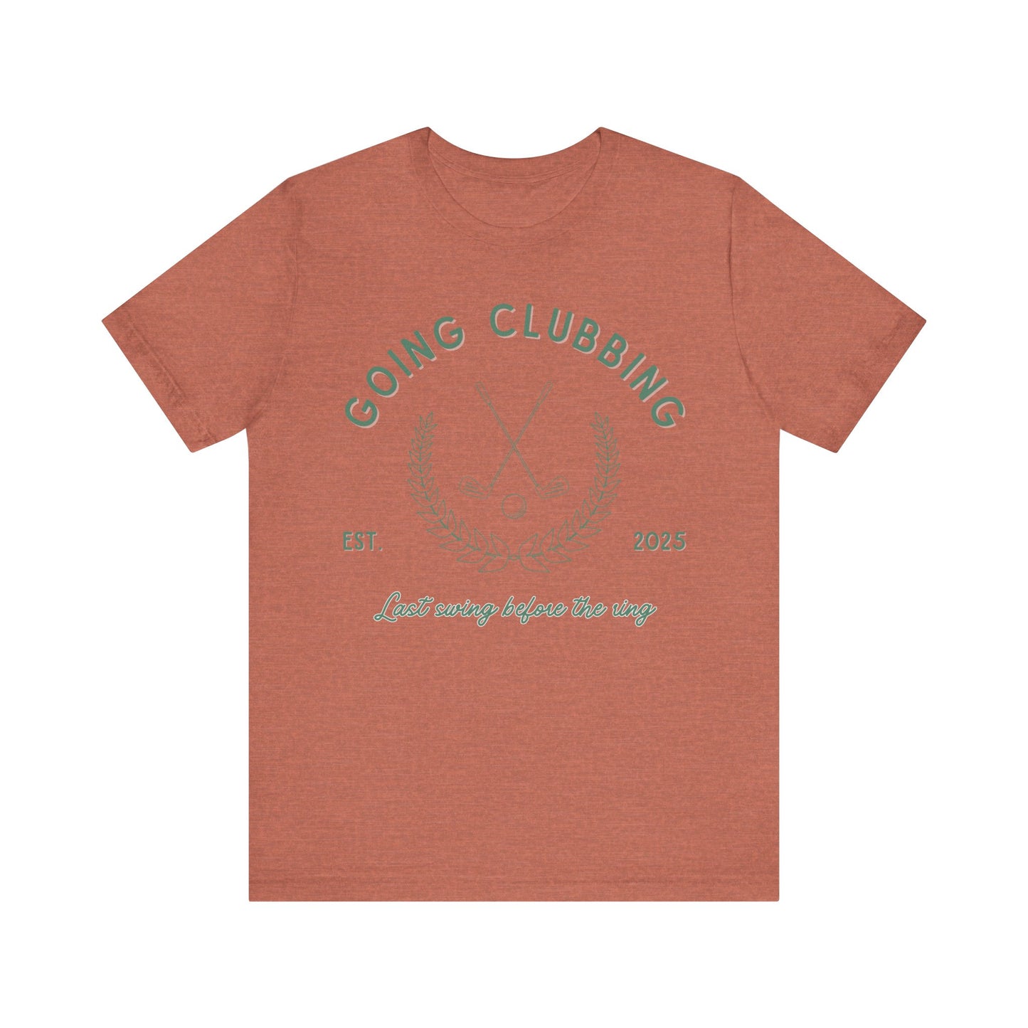 Going Clubbing Last Swing Before The Ring Green Text T-shirt