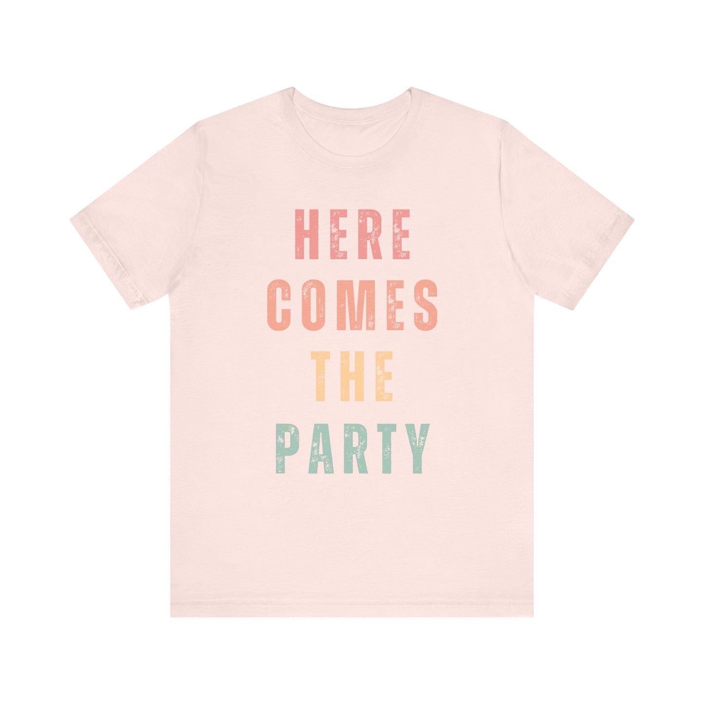 Here Comes The Party T-shirt