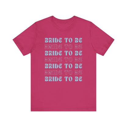 Bride To Be T-shirt