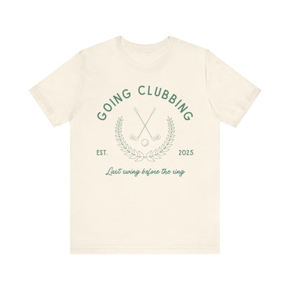 Going Clubbing Last Swing Before The Ring Green Text T-shirt