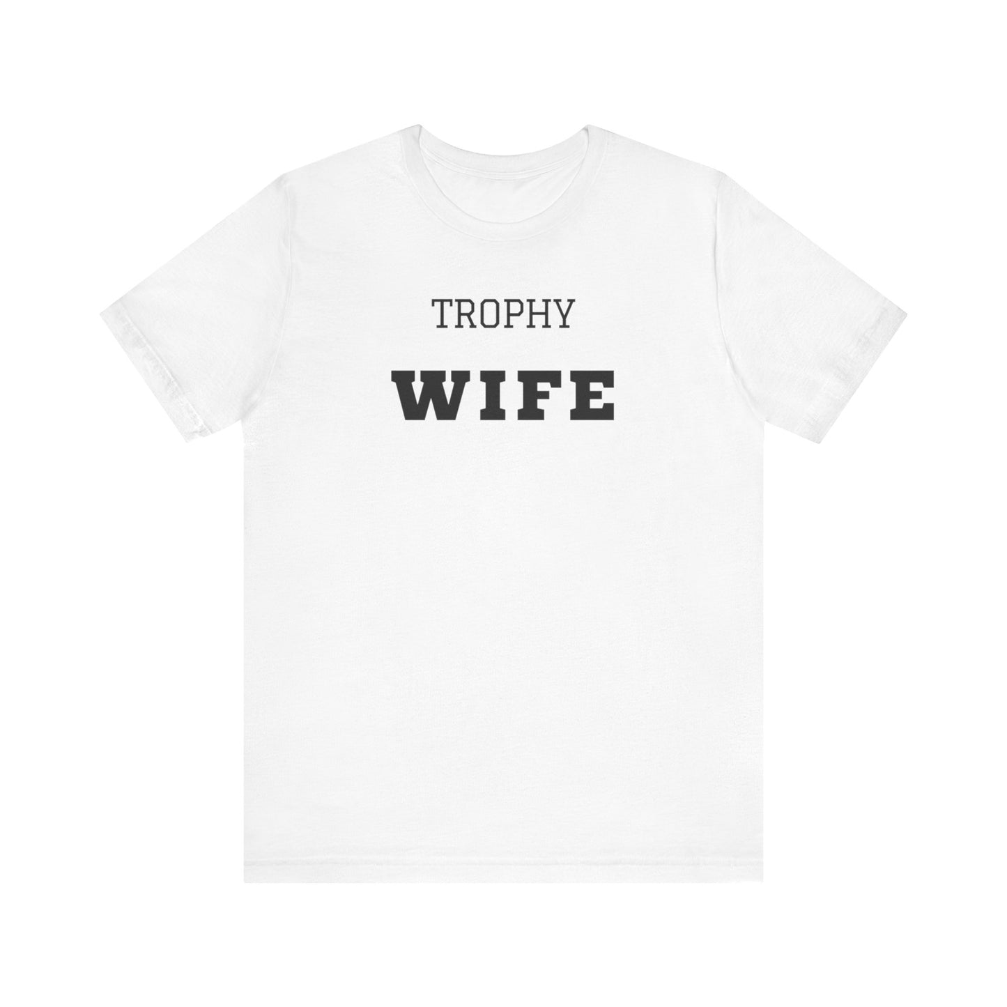 Trophy Wife Black Text T-shirt