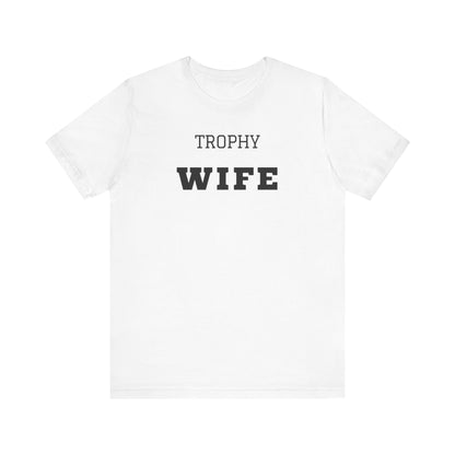 Trophy Wife Black Text T-shirt