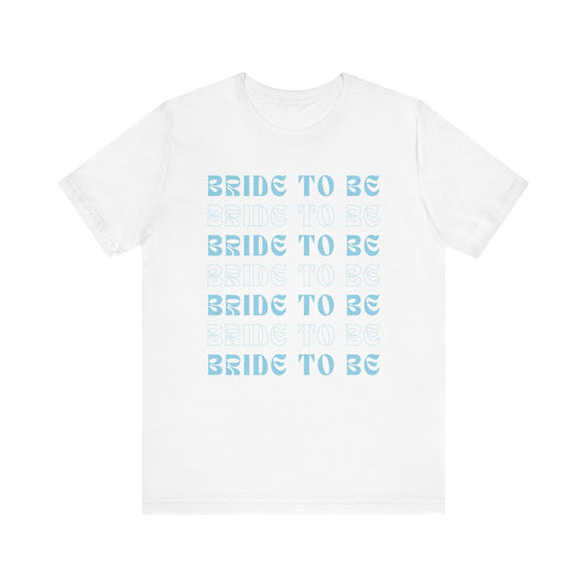 Bride To Be T-shirt