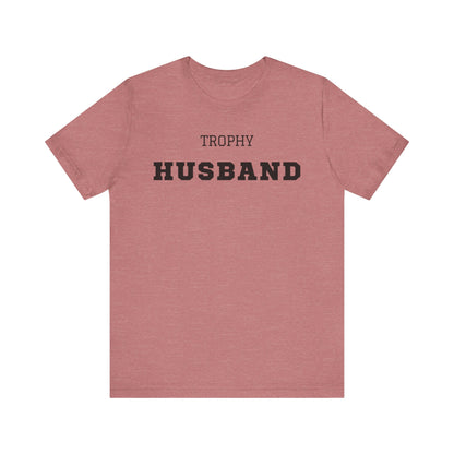 Trophy Husband Black Text T-shirt