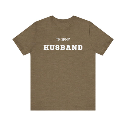 Trophy Husband White Text T-shirt