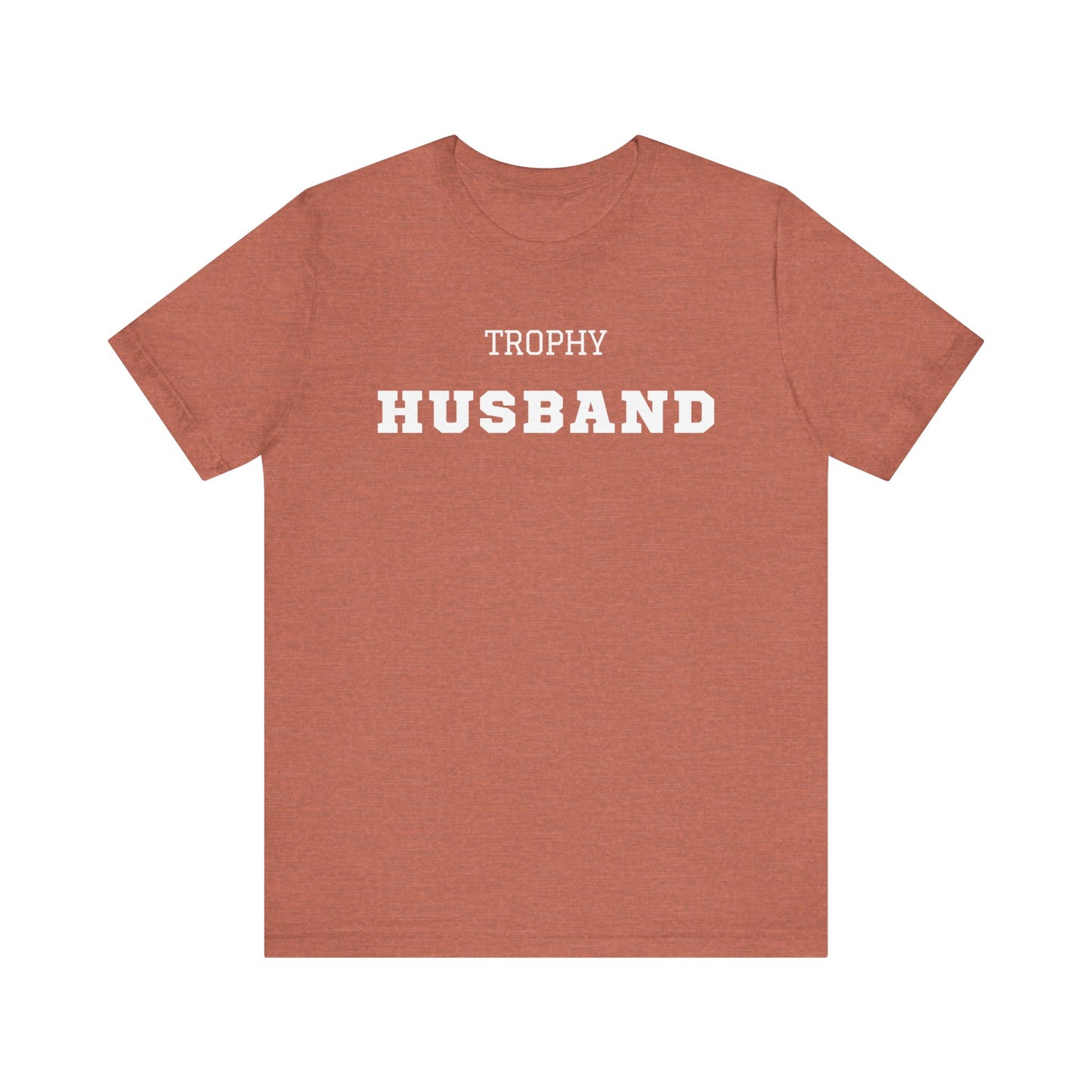Trophy Husband White Text T-shirt