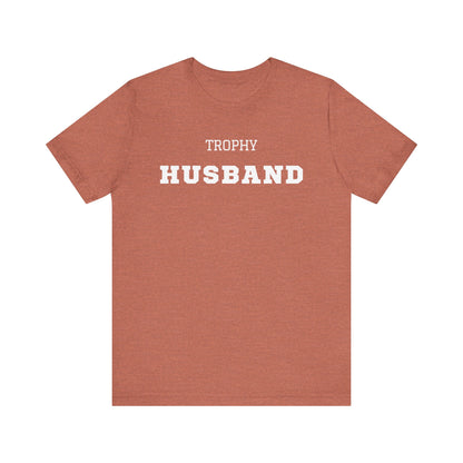 Trophy Husband White Text T-shirt