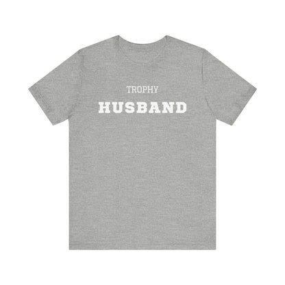 Trophy Husband White Text T-shirt