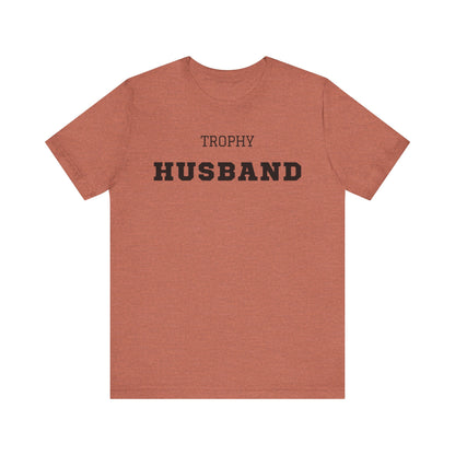 Trophy Husband Black Text T-shirt