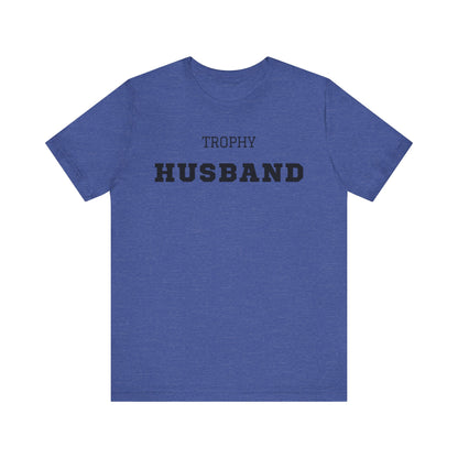 Trophy Husband Black Text T-shirt