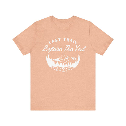 Last Trail Before The Veil White Text T-shirt