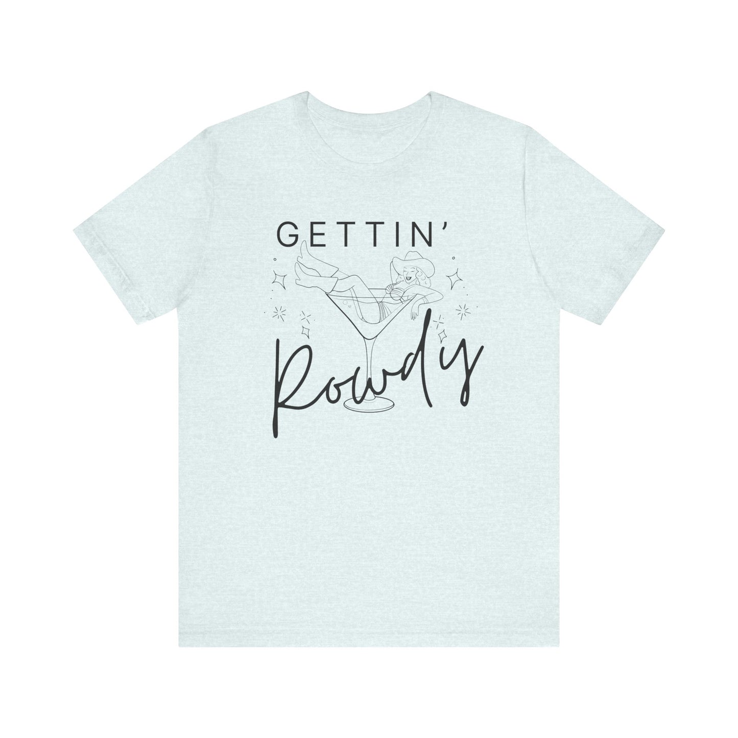 Gettin' Rowdy Cowgirl in Martini T-shirt