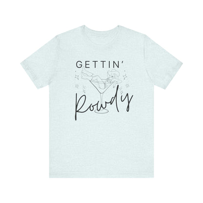 Gettin' Rowdy Cowgirl in Martini T-shirt