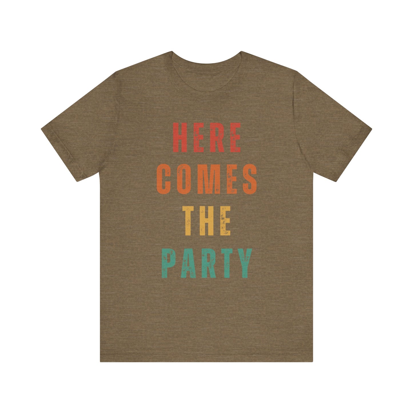Here Comes The Party T-shirt