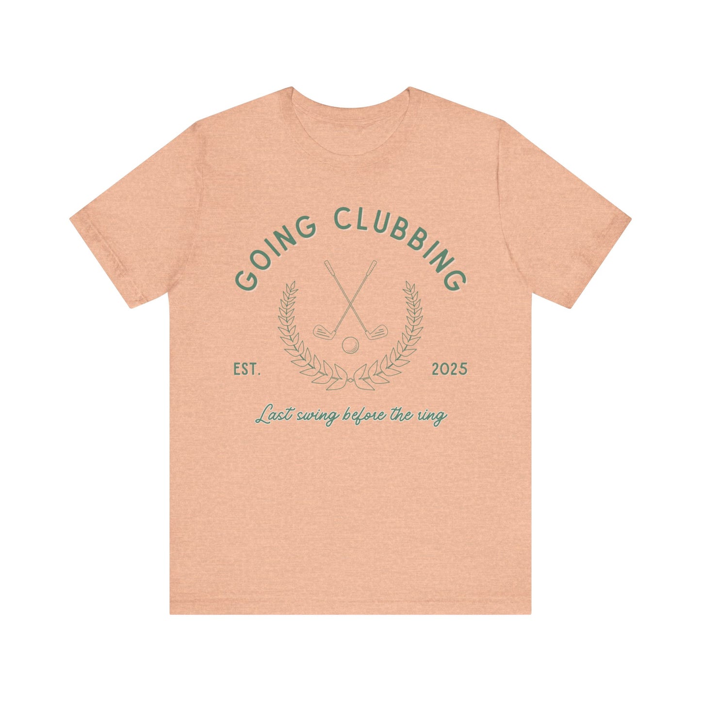 Going Clubbing Last Swing Before The Ring Green Text T-shirt