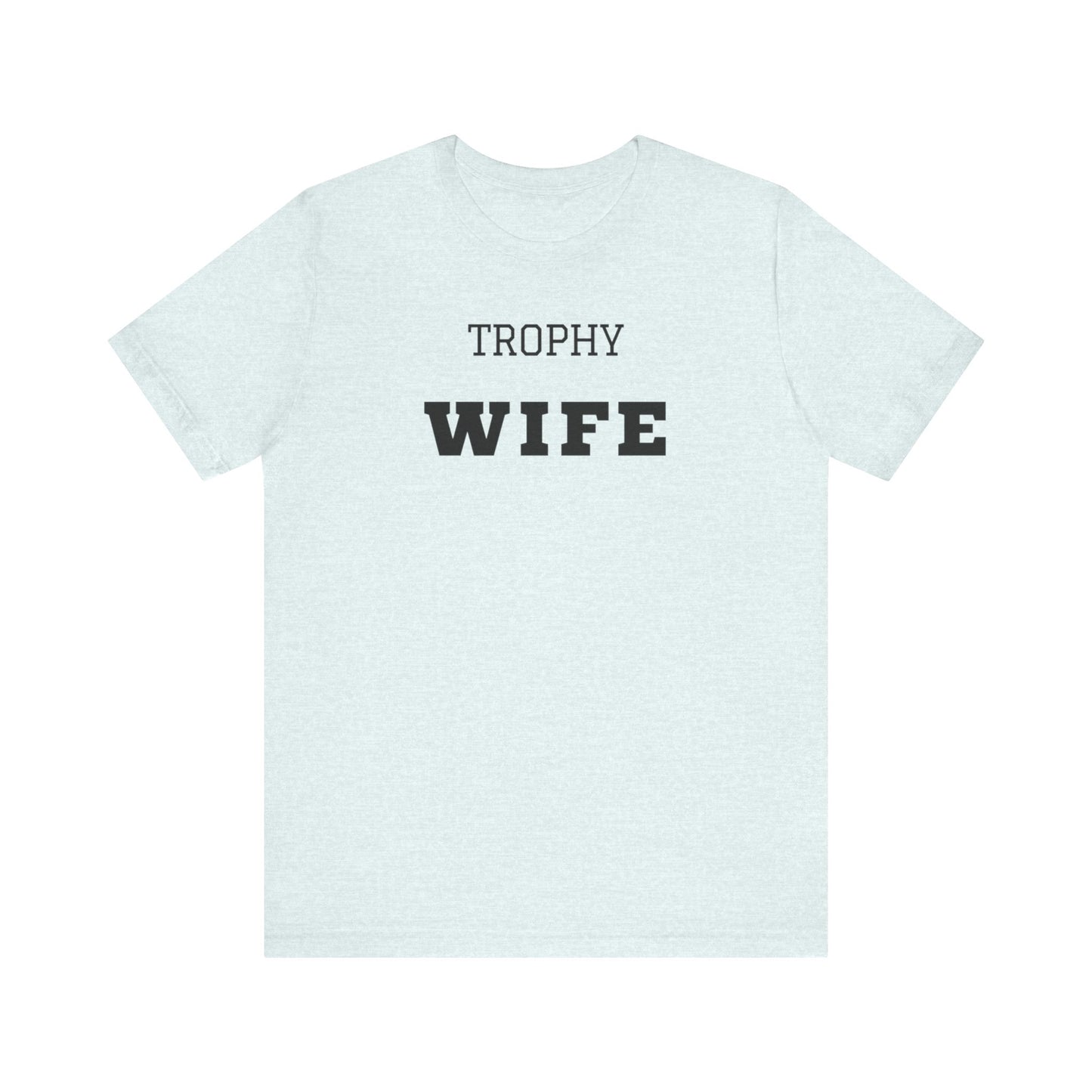 Trophy Wife Black Text T-shirt
