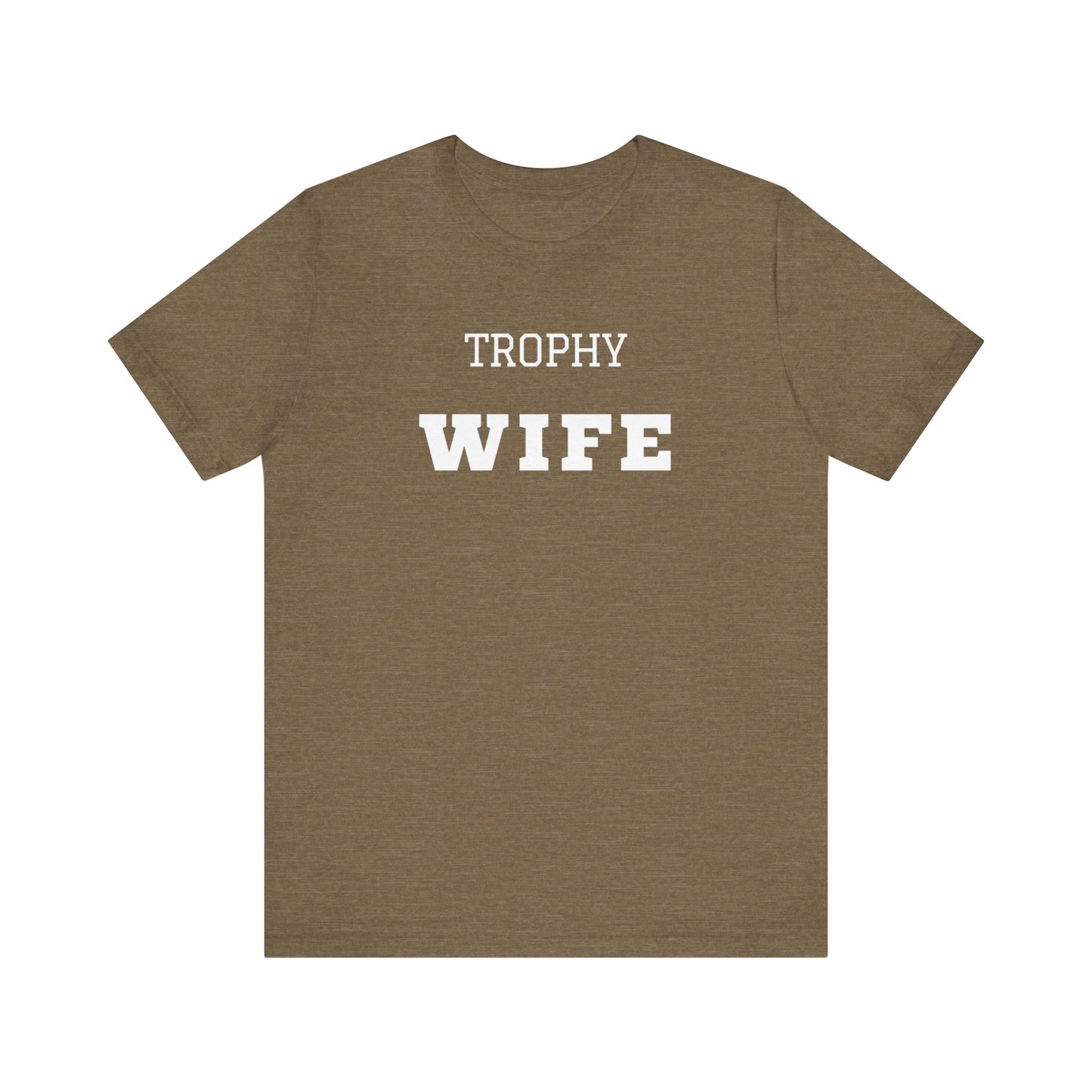Trophy Wife White Text T-shirt