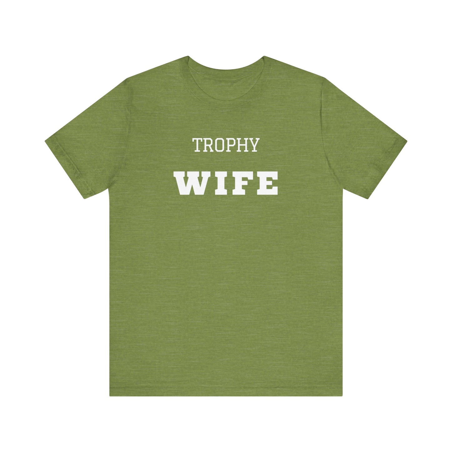 Trophy Wife White Text T-shirt