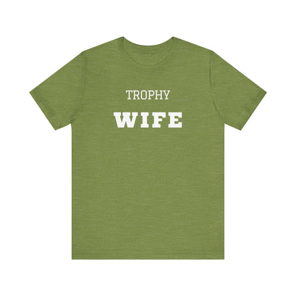 Trophy Wife White Text T-shirt