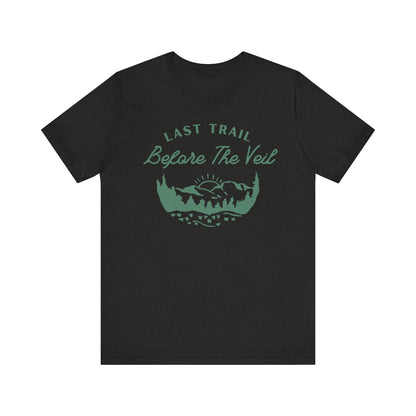 Last Trail Before The Veil Green Text T-shirt