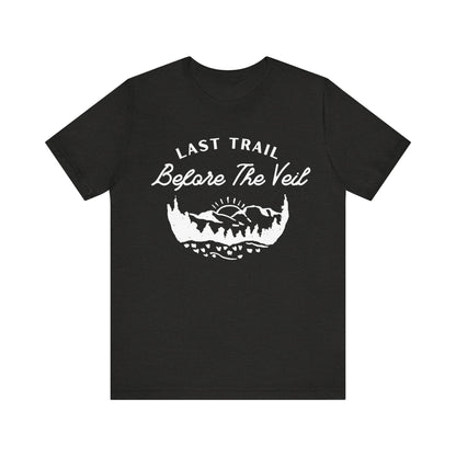 Last Trail Before The Veil White Text T-shirt