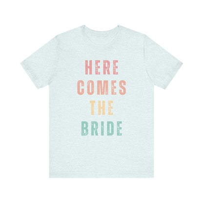 Here Comes The Bride T-shirt