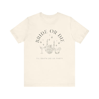 Bride or Die Til Death Do Us Party T-shirt