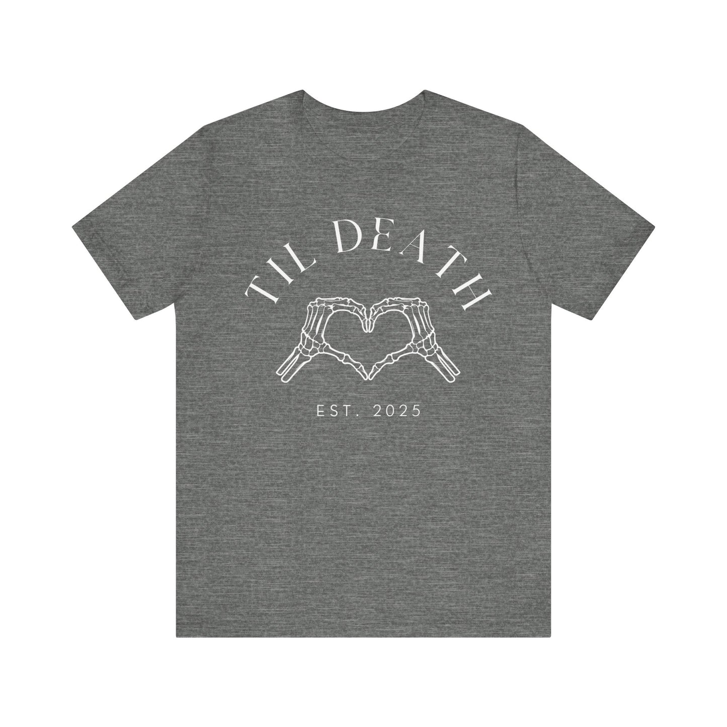 Til Death Skeleton Hands White Text T-shirt