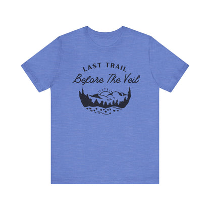 Last Trail Before The Veil Black Text T-shirt