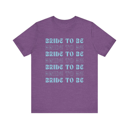Bride To Be T-shirt