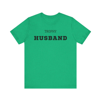 Trophy Husband Black Text T-shirt