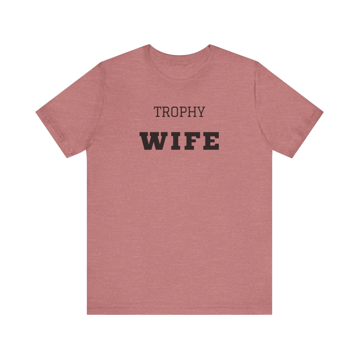 Trophy Wife Black Text T-shirt