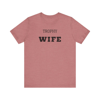 Trophy Wife Black Text T-shirt