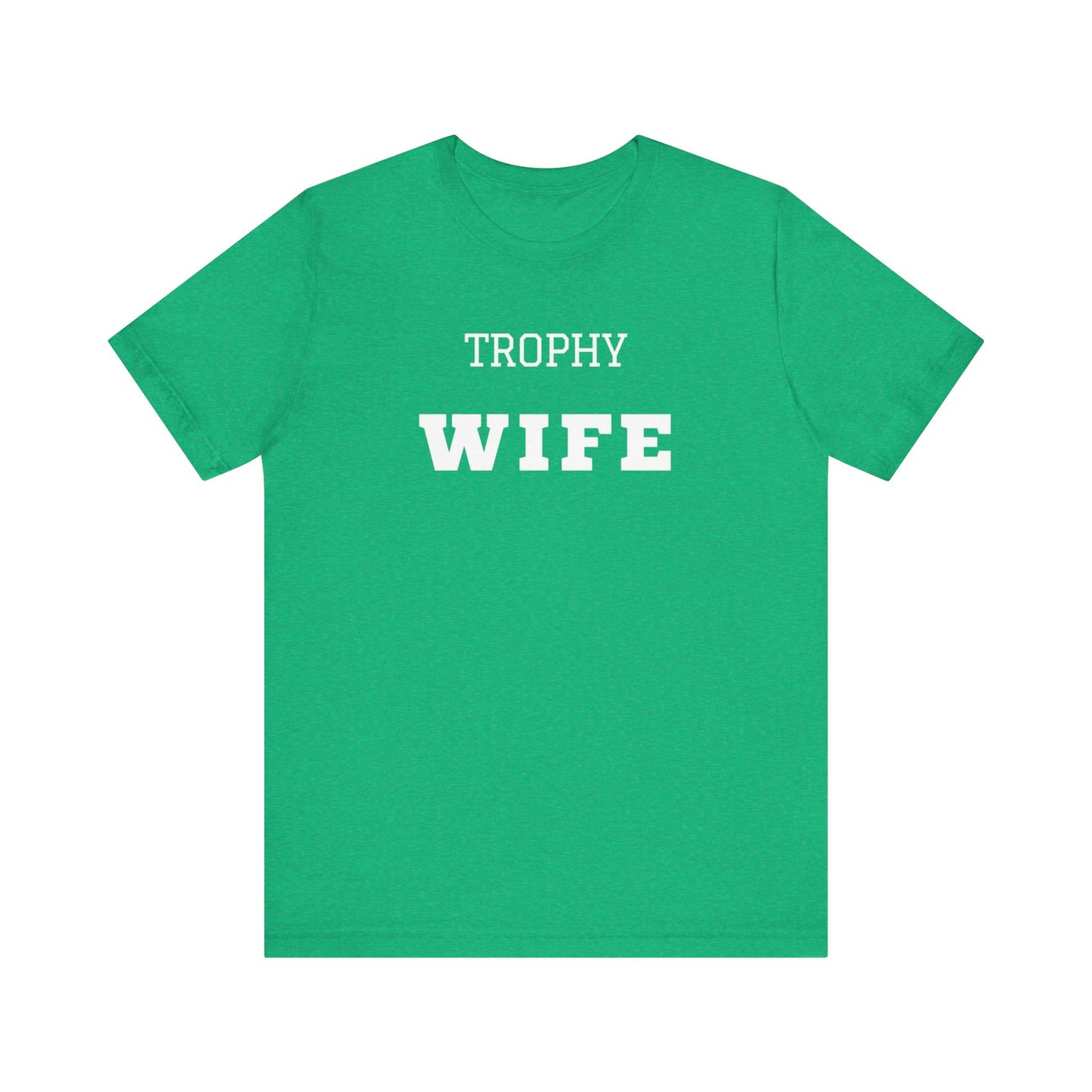 Trophy Wife White Text T-shirt